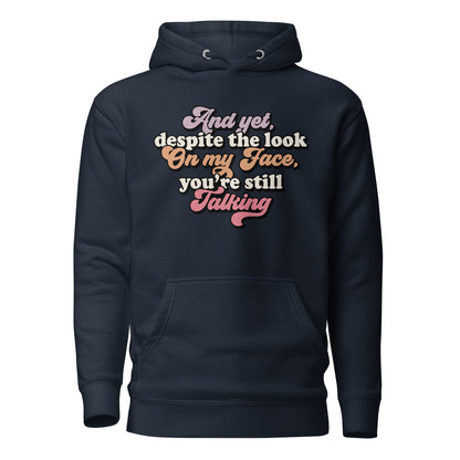 Despite The Look On My Face, You're Still Talking Cotton Heritage Adult Hoodie