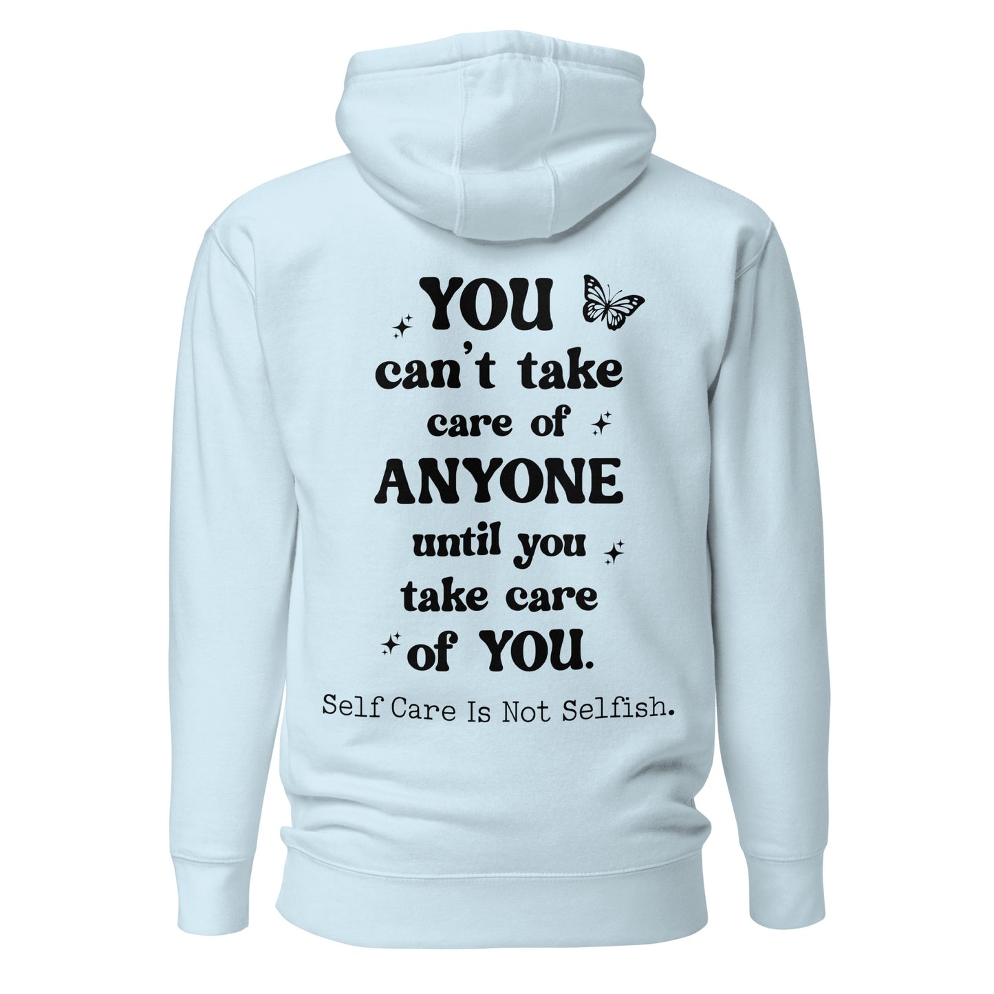 You Can't Take Care Anyone Until You Take Care Yourself Quality Cotton Heritage Adult Hoodie