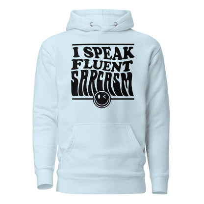 I Speak Fluent Sarcasm Cotton Heritage Unisex Hoodie