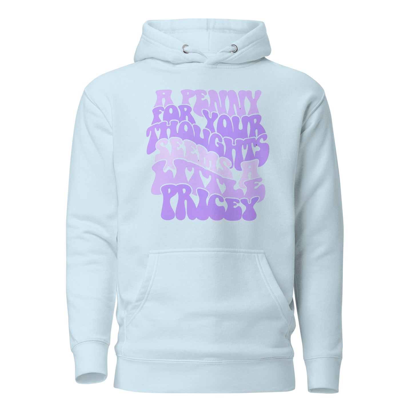A Penny For Your Thoughts Seems A Little Pricey Cotton Heritage Adult Hoodie