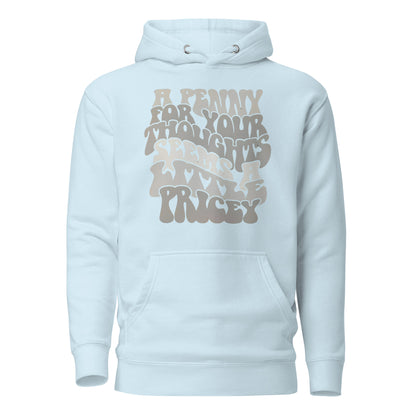 A Penny For Your Thoughts Seems A Little Pricey Cotton Heritage Adult Hoodie