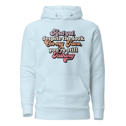 Despite The Look On My Face, You're Still Talking Cotton Heritage Adult Hoodie