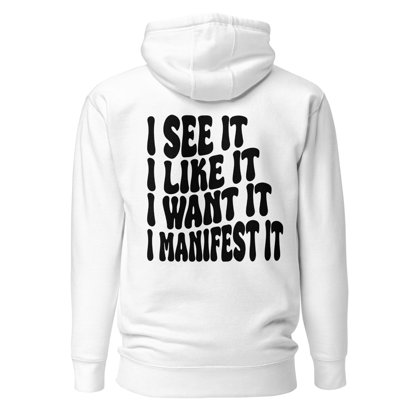 I See It, Like It, Want It, Manifest It Quality Cotton Heritage Adult Hoodie