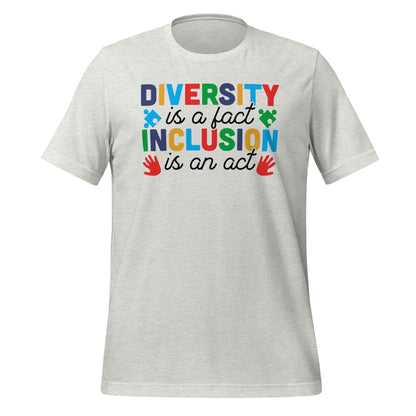 Diversity is a Fact Inclusion is an Act Autism Acceptance Quality Cotton Bella Canvas Adult T-Shirt