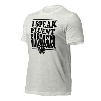 I Speak Fluent Sarcasm Bella Canvas Unisex T-Shirt