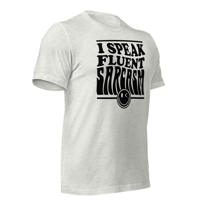 I Speak Fluent Sarcasm Bella Canvas Unisex T-Shirt