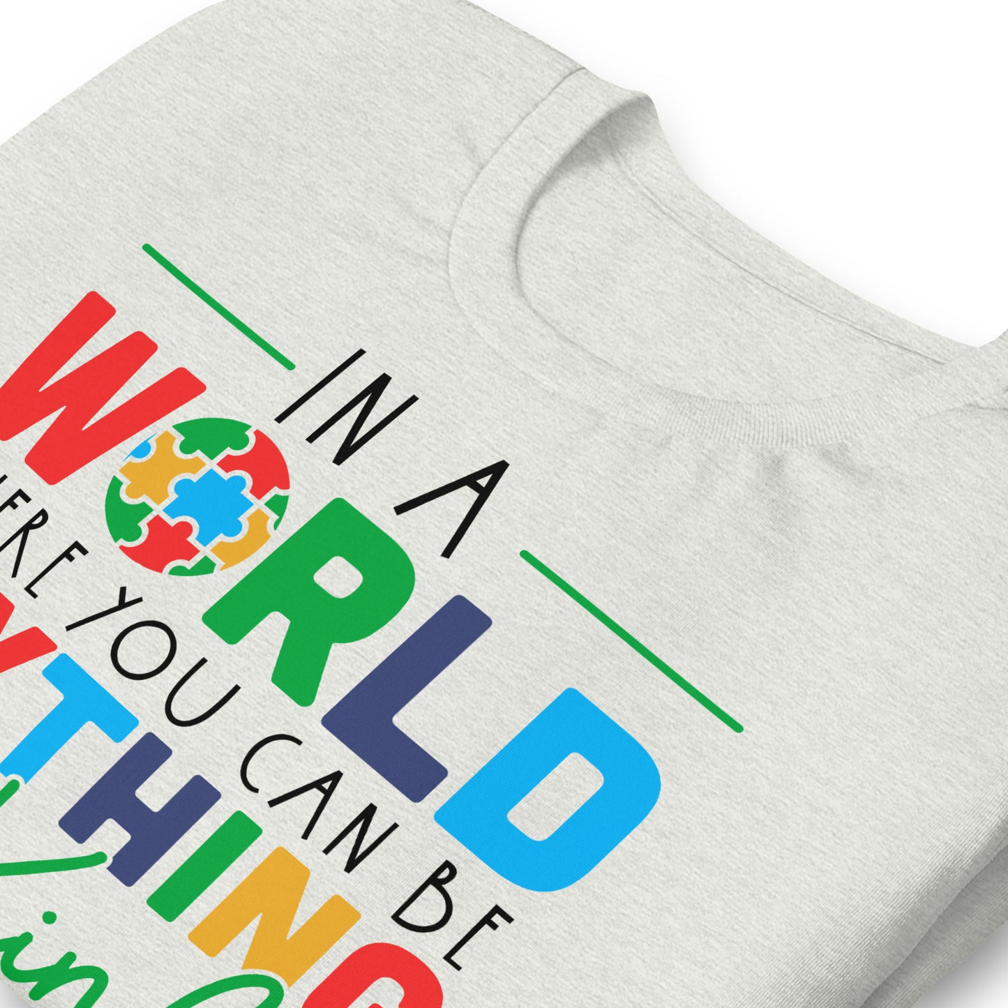 In a World Where You Can Be Anything Be Kind Autism Acceptance Quality Cotton Bella Canvas Adult T-shirt