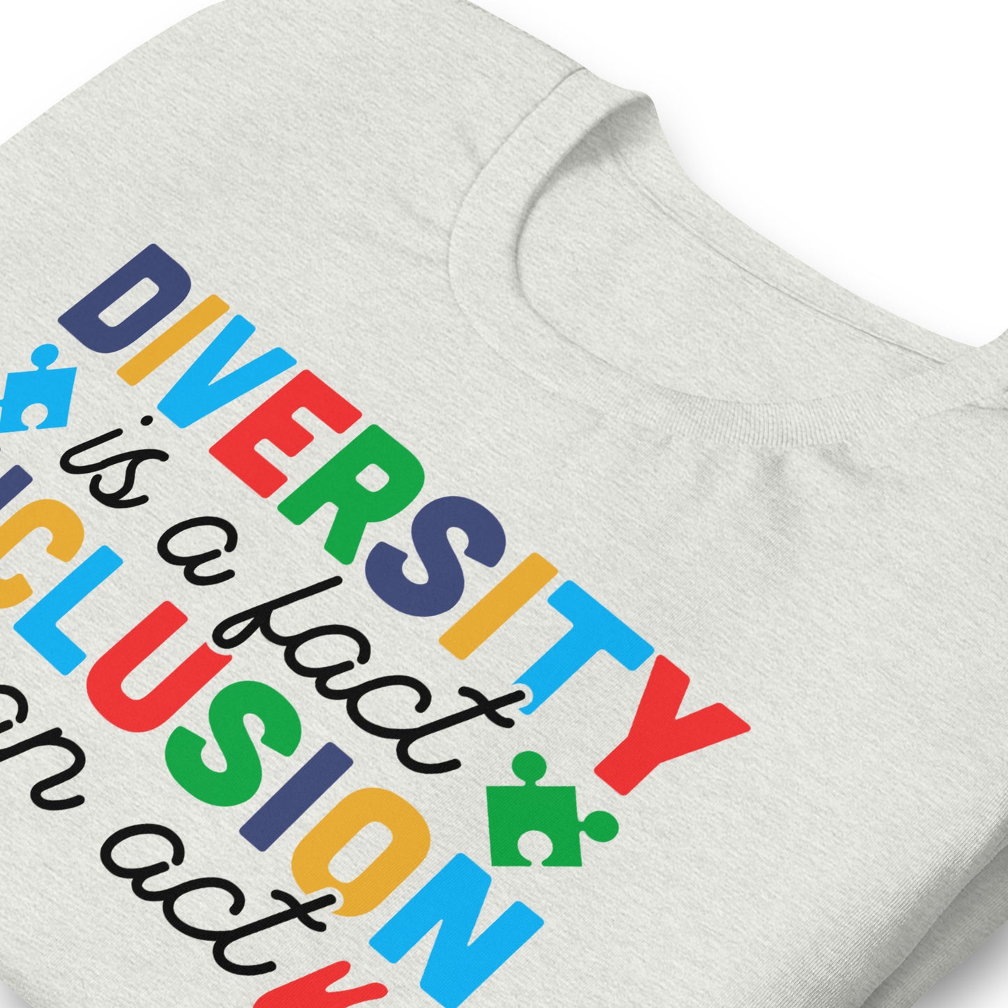 Diversity is a Fact Inclusion is an Act Autism Acceptance Quality Cotton Bella Canvas Adult T-Shirt