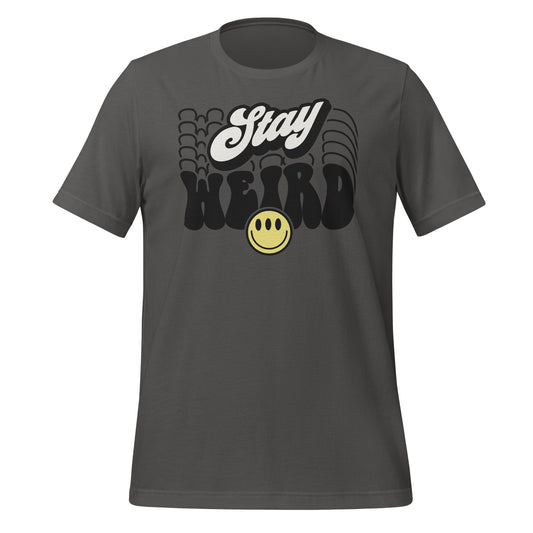 Stay Weird Funny Bella Canvas Adult T-Shirt