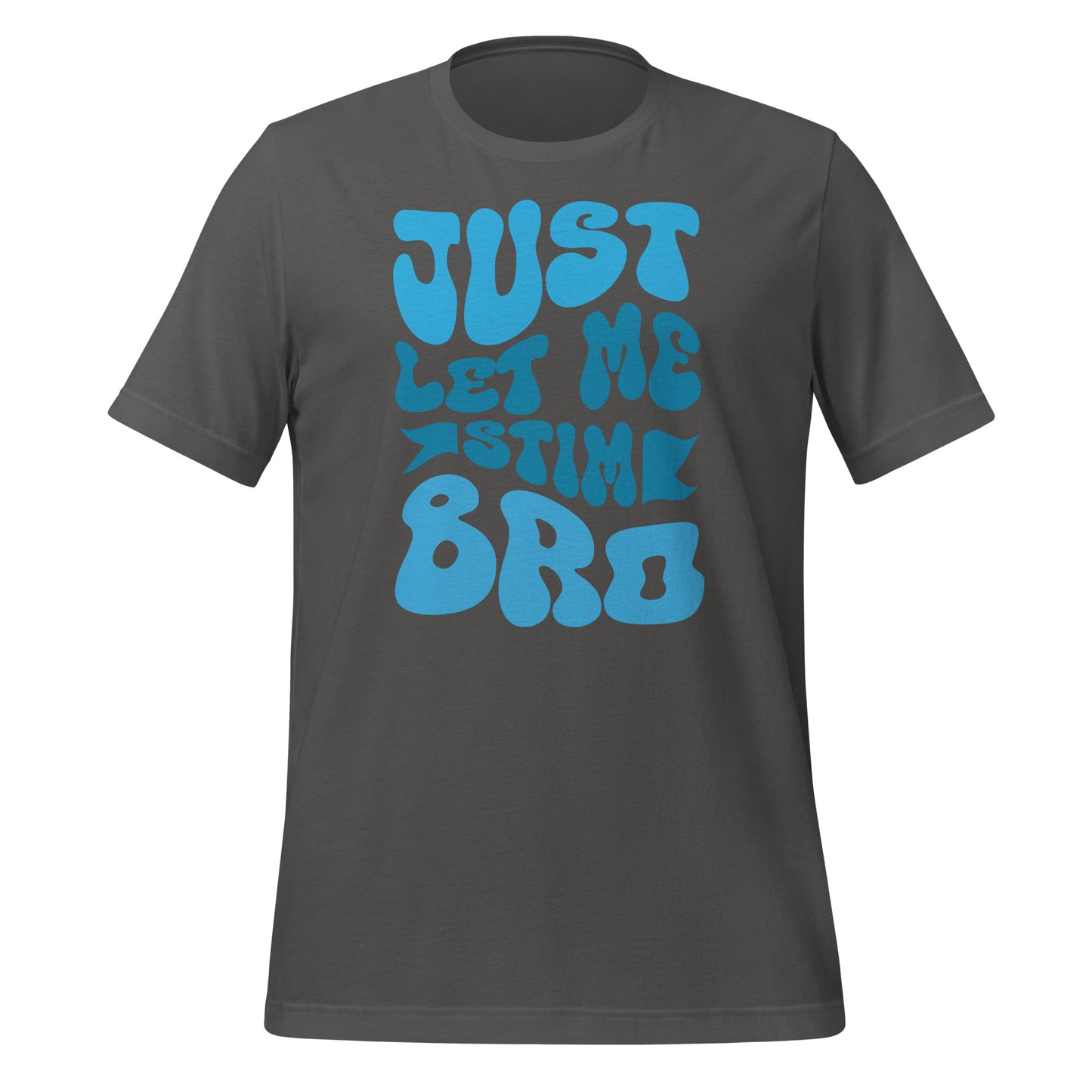 Just Let Me Stim Bro Bella Canvas Adult T-Shirt