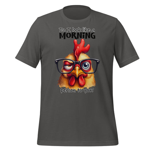 Do I Look Like A Morning Person To You Funny Chicken Bella Canvas Adult T-Shirt