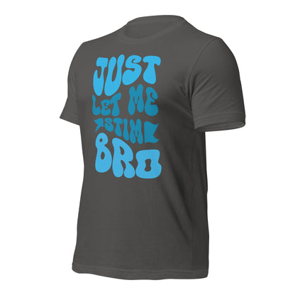 Just Let Me Stim Bro Bella Canvas Adult T-Shirt