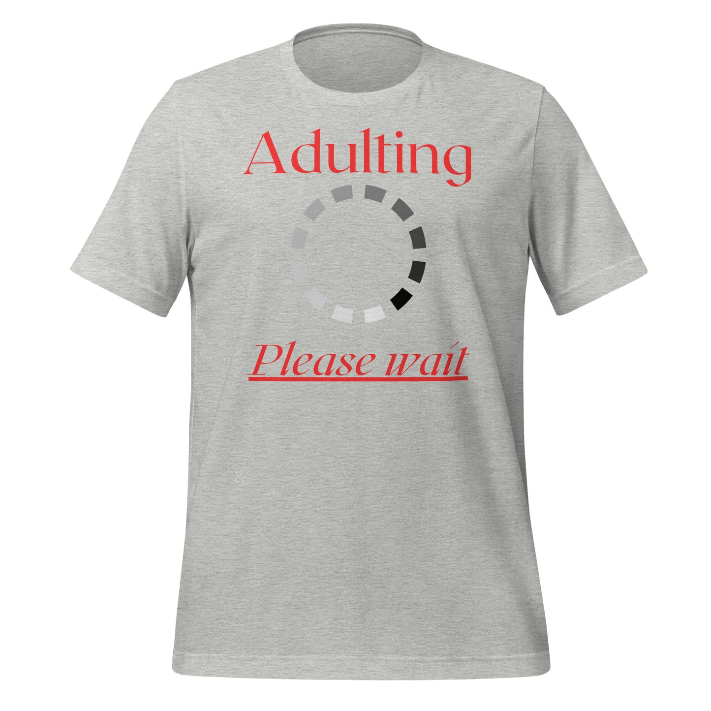 Adulting, Please Wait Quality Cotton Bella Canvas Adult T-Shirt