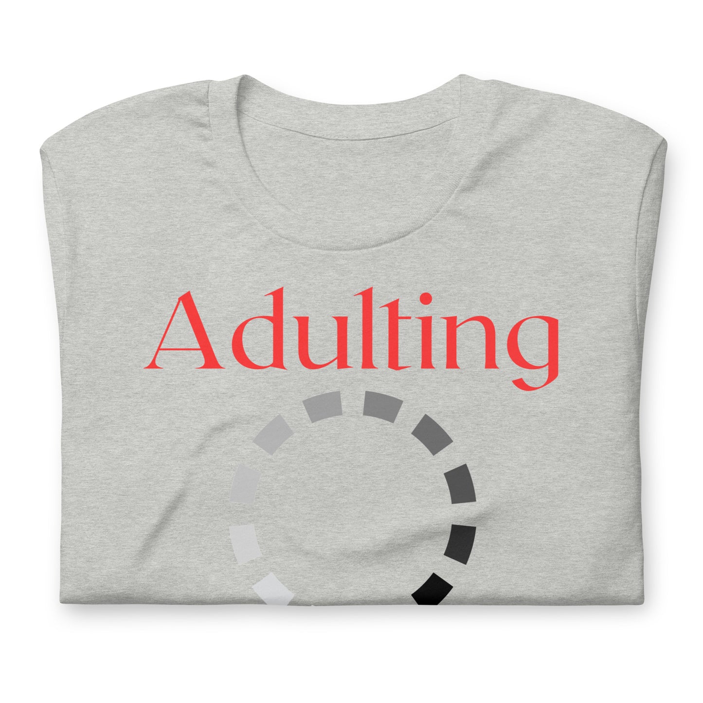 Adulting, Please Wait Quality Cotton Bella Canvas Adult T-Shirt