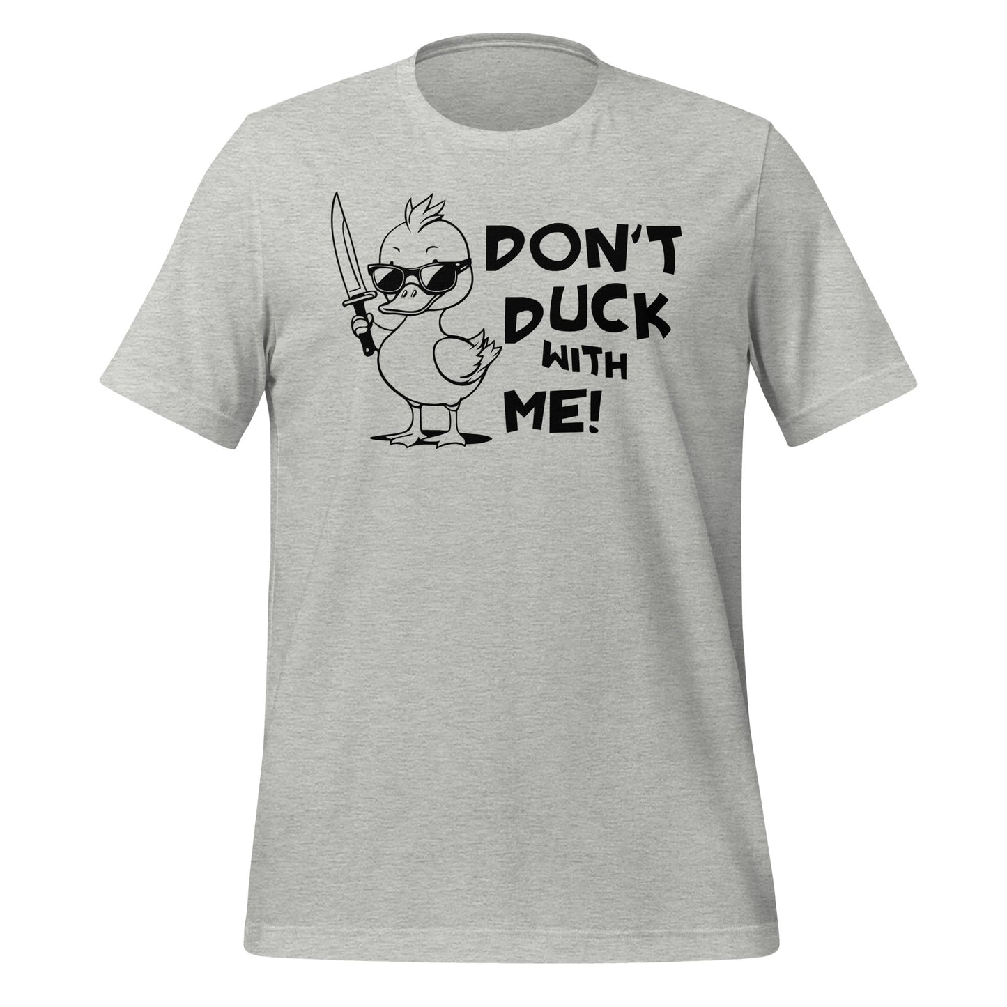 Don't Duck With Me Quality Cotton Bella Canvas Adult T-Shirt