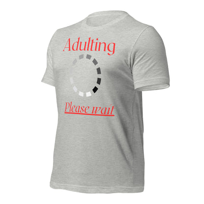 Adulting, Please Wait Quality Cotton Bella Canvas Adult T-Shirt