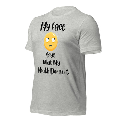 My Face Says What My Mouth Doesn't Quality Cotton Bella Canvas Adult T-shirt