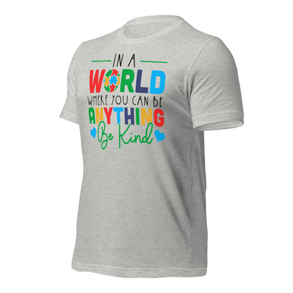 In a World Where You Can Be Anything Be Kind Autism Acceptance Quality Cotton Bella Canvas Adult T-shirt