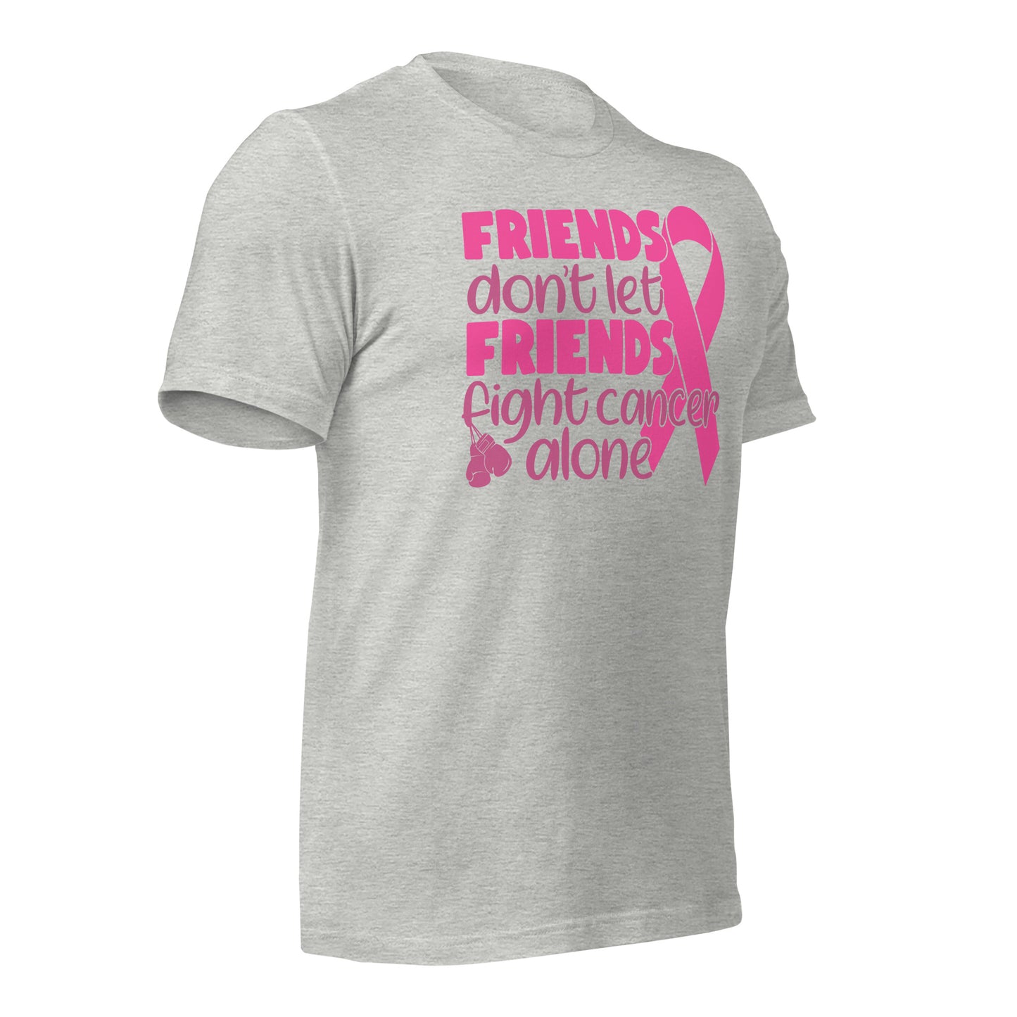 Friends Don't Let Friends Fight Cancer Alone Bella Canvas Adult T-Shirt