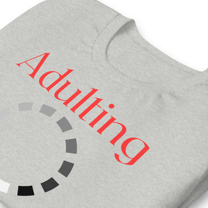 Adulting, Please Wait Quality Cotton Bella Canvas Adult T-Shirt