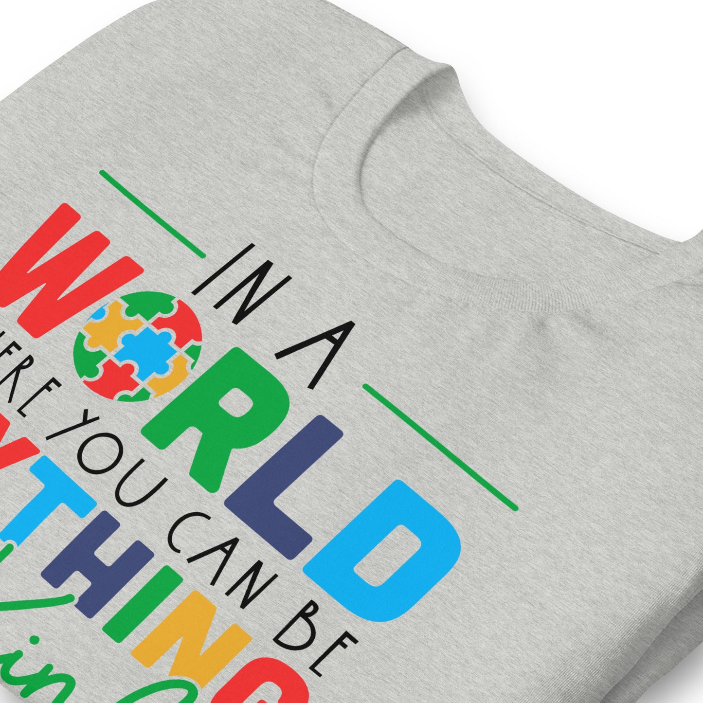 In a World Where You Can Be Anything Be Kind Autism Acceptance Quality Cotton Bella Canvas Adult T-shirt