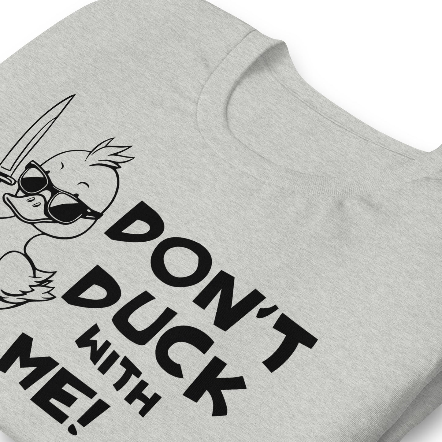 Don't Duck With Me Quality Cotton Bella Canvas Adult T-Shirt