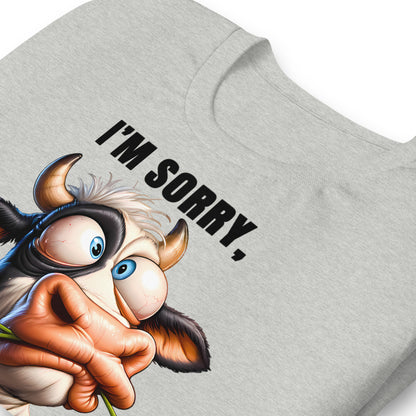 I'm Sorry Did I Roll My Eyes Funny Cow Bella Canvas Adult T-Shirt