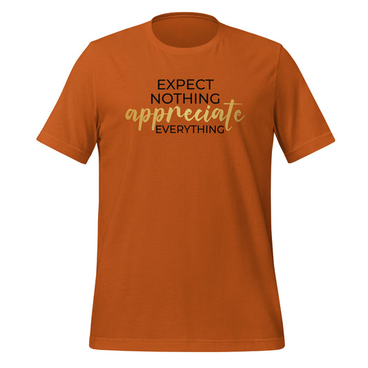 Expect Nothing, Appreciate Everything Quality Cotton Bella Canvas Adult T-Shirt
