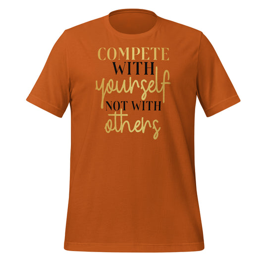 Compete With Yourself, Not Others Quality Cotton Bella Canvas Adult T-Shirt