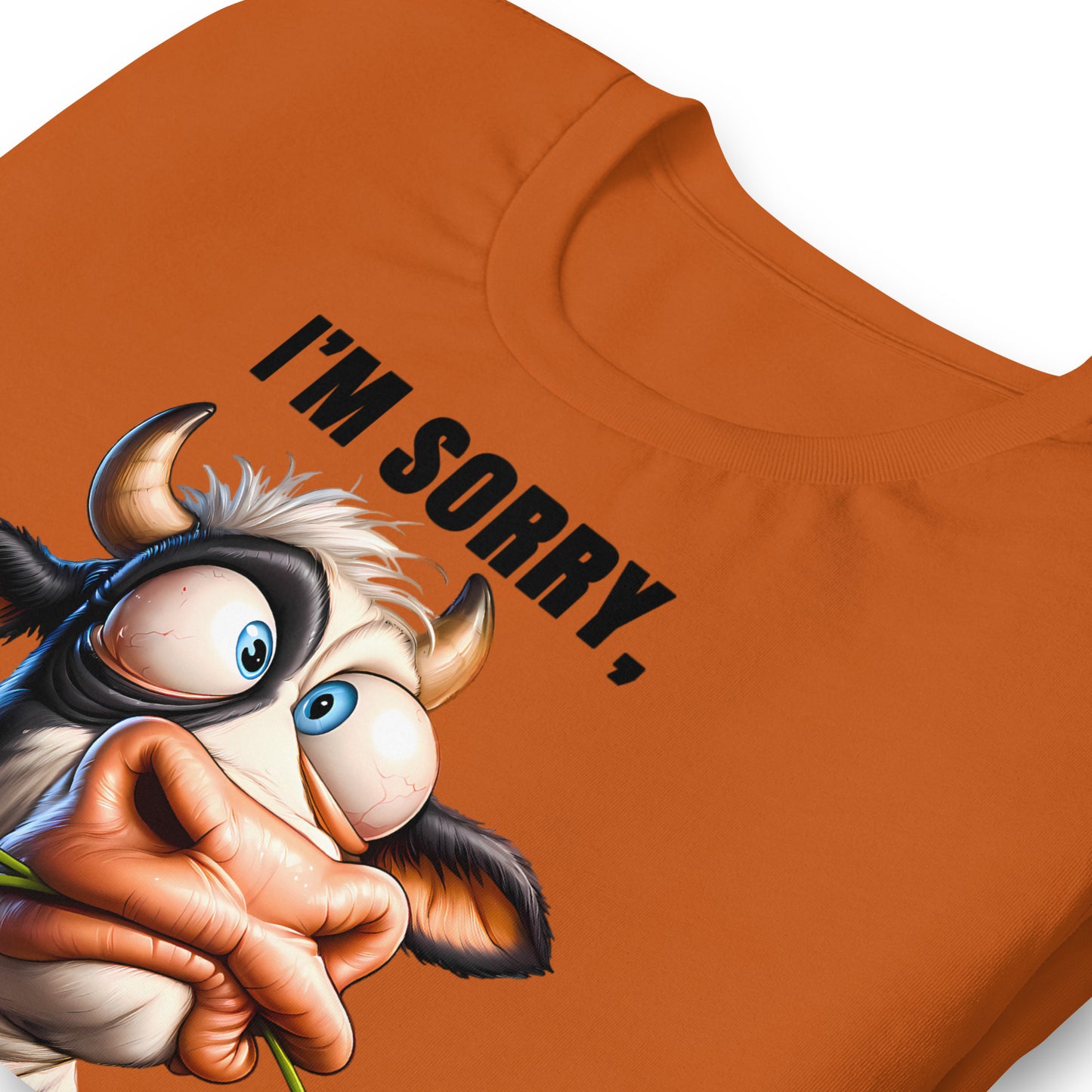 I'm Sorry Did I Roll My Eyes Funny Cow Bella Canvas Adult T-Shirt