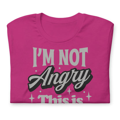 I'm Not Angry This is Just My Face Bella Canvas Adult T-Shirt