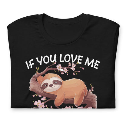 If You Love Me Let Me Sleep Bella Canvas Adult T-Shirt