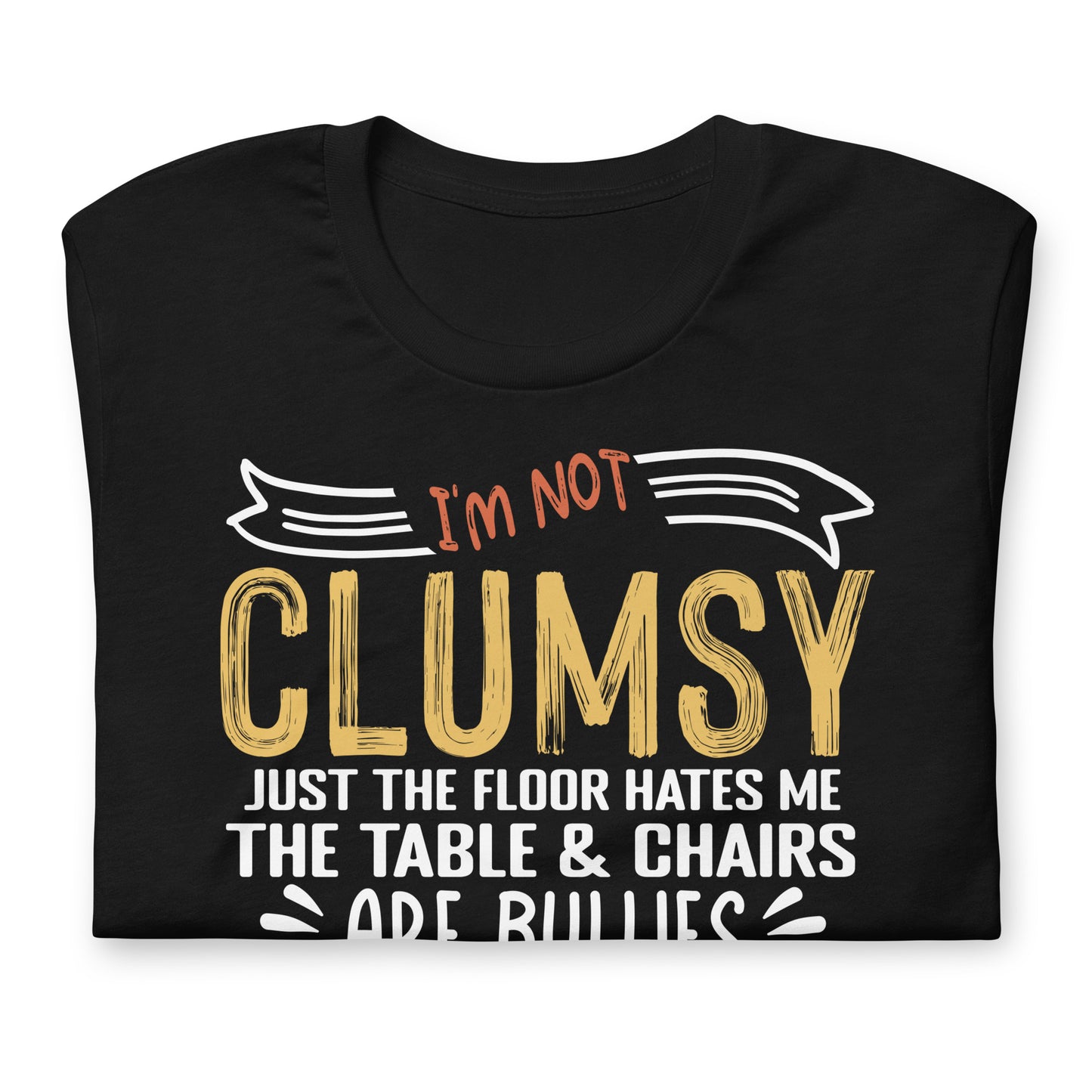 I'm Not Clumsy Funny Bella Canvas Adult T-Shirt