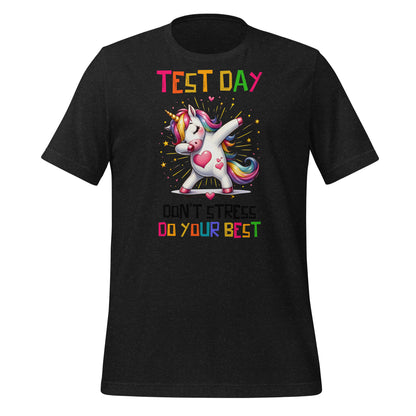 Test Day Don't Stress, Do Your Best Teacher Bella Canvas Unisex T-Shirt