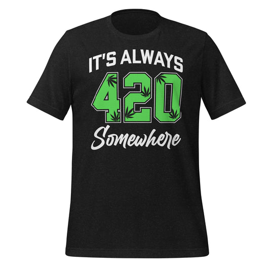 It's Always 420 Somewhere Bella Canvas Adult T-Shirt