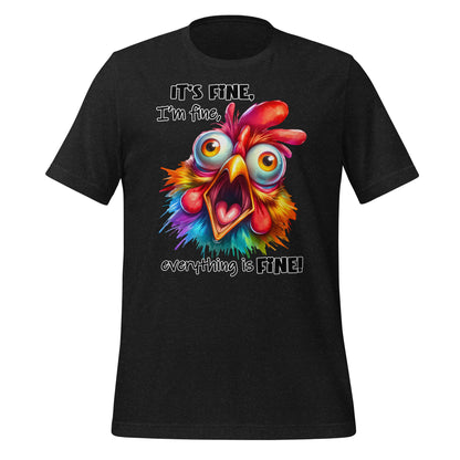 It's Fine, I'm Fine, Everything is Fine Funny Chicken Bella Canvas Adult T-Shirt