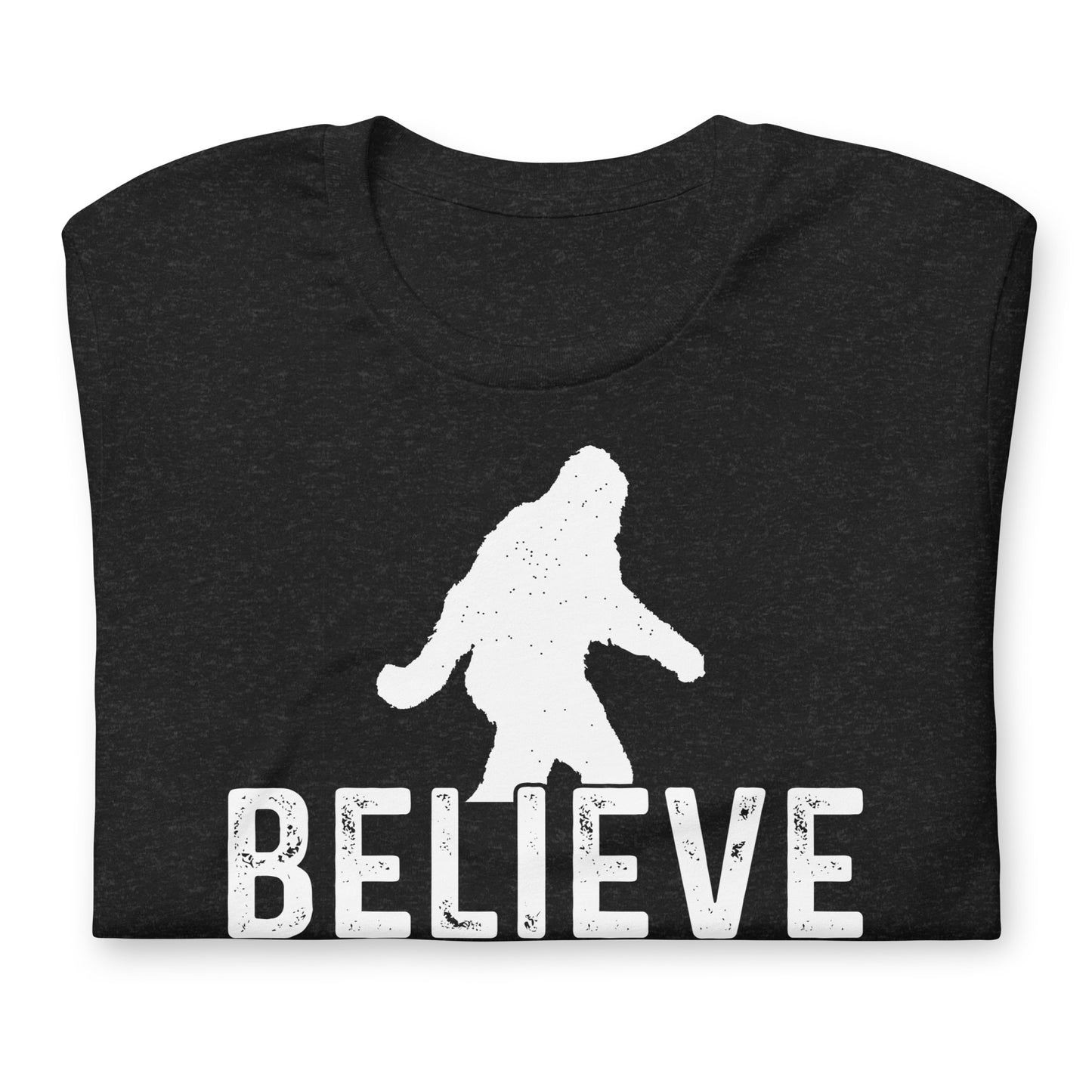 Believe in Yourself Even When No One Else Does Sasquatch Bella Canvas Adult T-Shirt