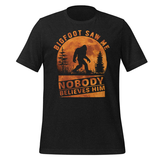 Big Foot Saw Me, Nobody Believes Him Funny Bella Canvas Adult T-Shirt