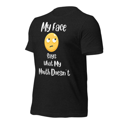 My Face Says What My Mouth Doesn't Quality Cotton Bella Canvas Adult T-shirt