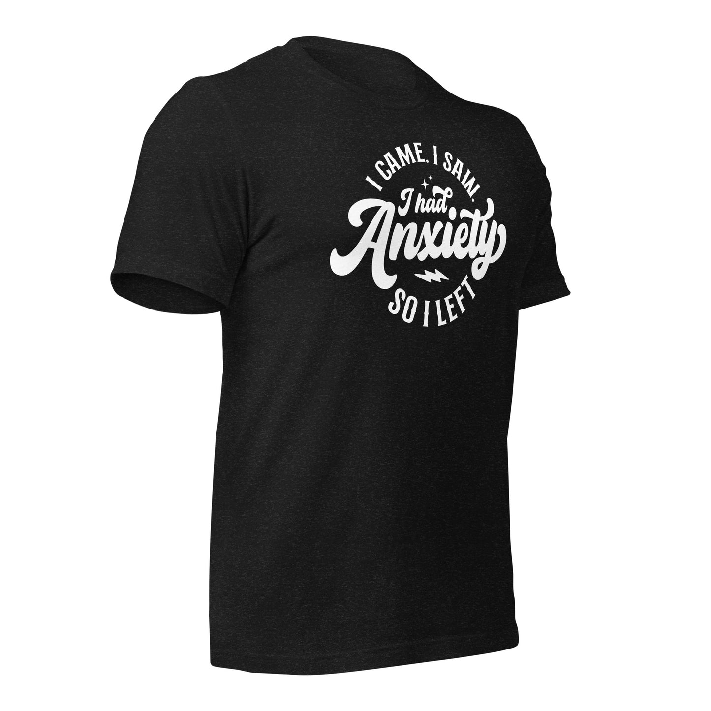 I Had Anxiety So I Left Quality Cotton Bella Canvas Adult T-Shirt