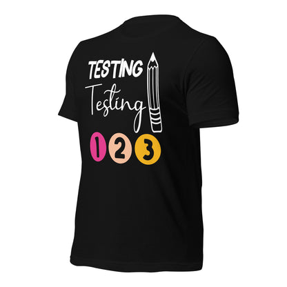 Testing, Testing 1 2 3 Teacher Bella Canvas Unisex T-Shirt