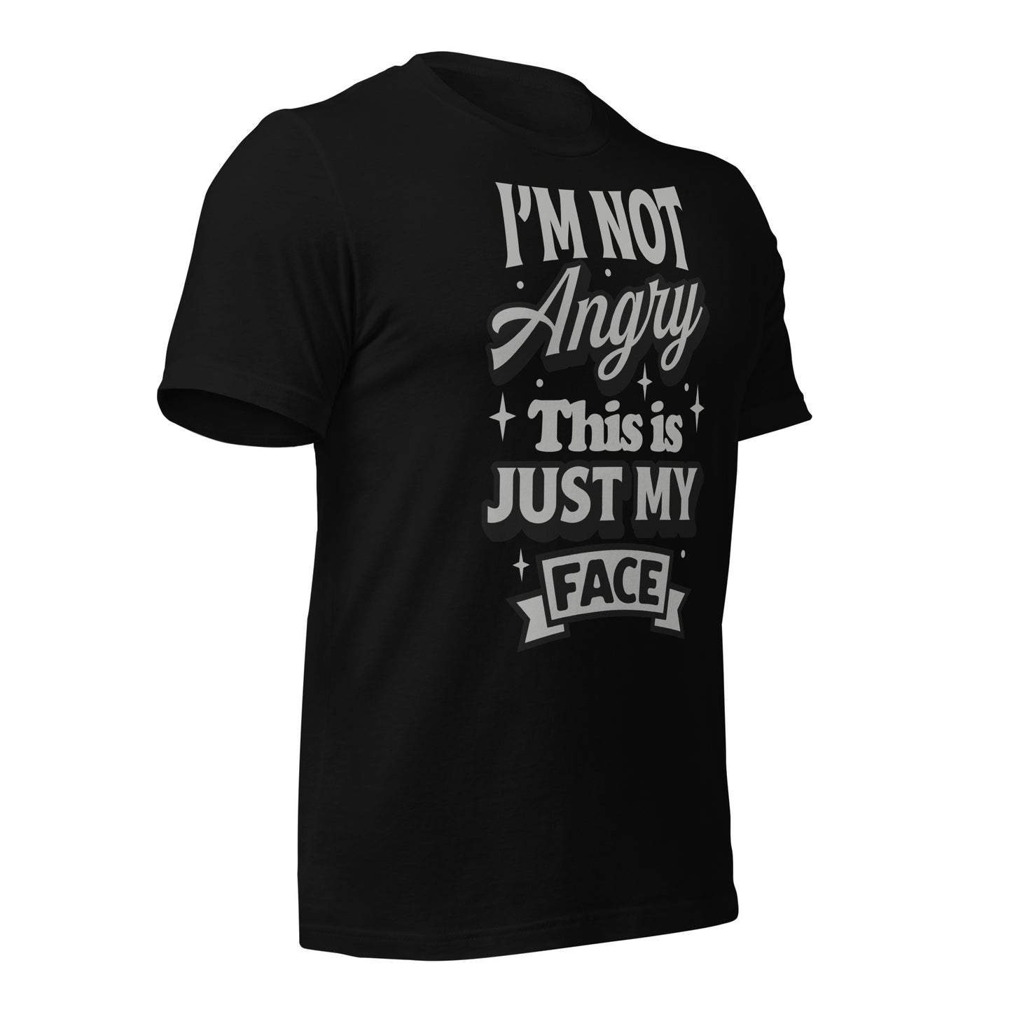 I'm Not Angry This is Just My Face Bella Canvas Adult T-Shirt