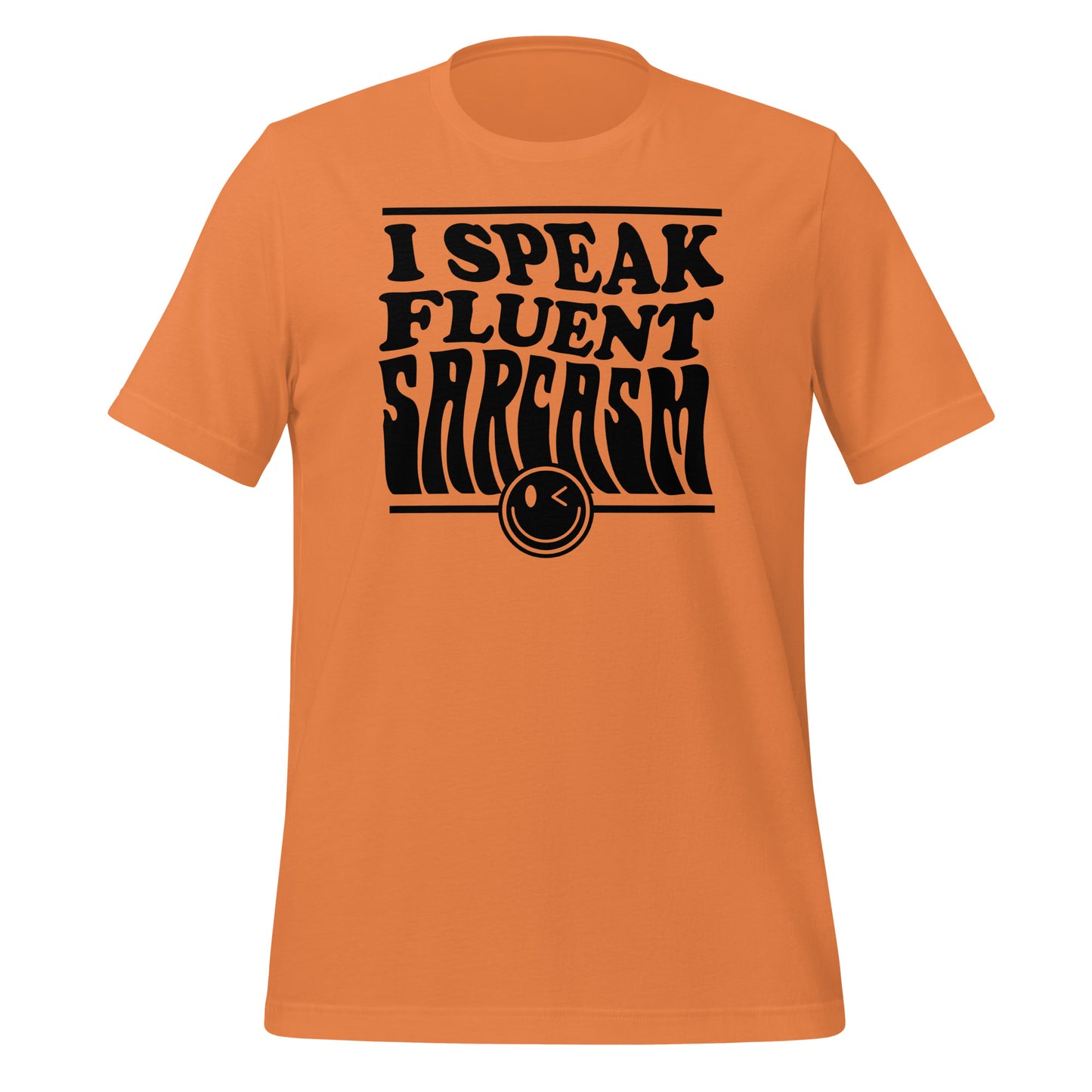 I Speak Fluent Sarcasm Bella Canvas Unisex T-Shirt