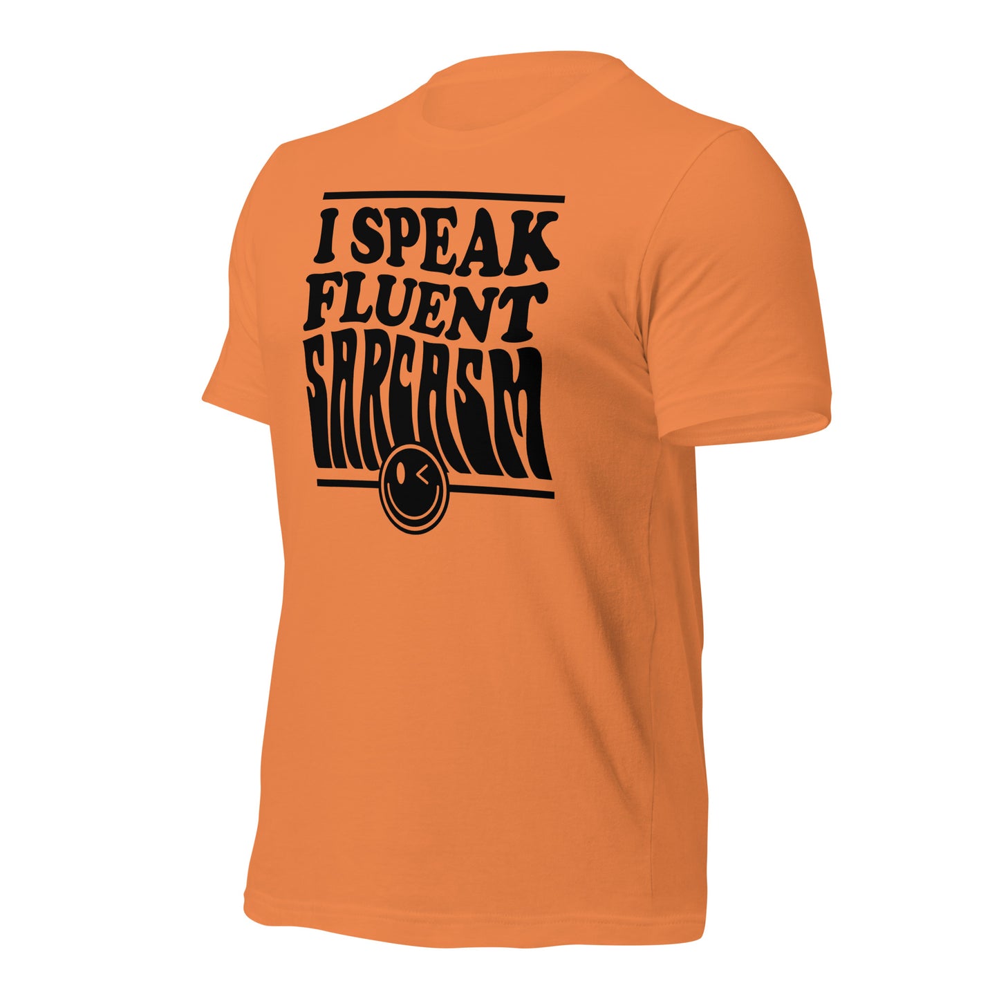 I Speak Fluent Sarcasm Bella Canvas Unisex T-Shirt