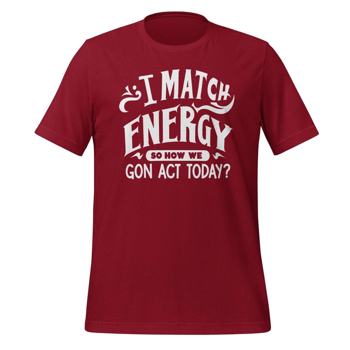 I Match Energy Quality Cotton Bella Canvas Adult T-Shirt