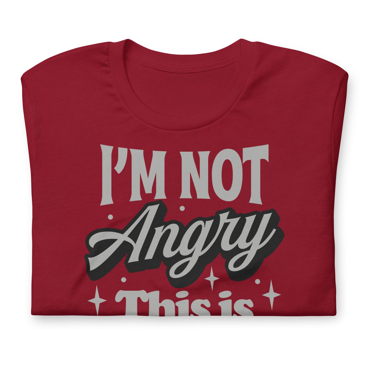 I'm Not Angry This is Just My Face Bella Canvas Adult T-Shirt