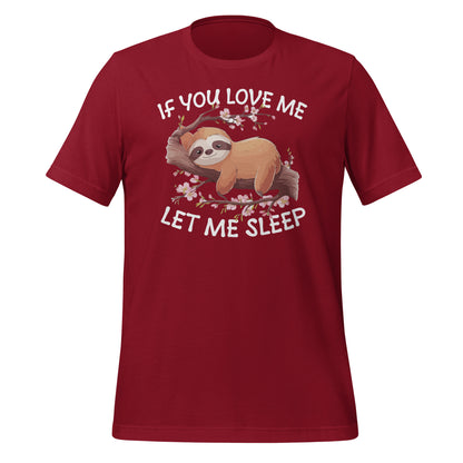 If You Love Me Let Me Sleep Bella Canvas Adult T-Shirt