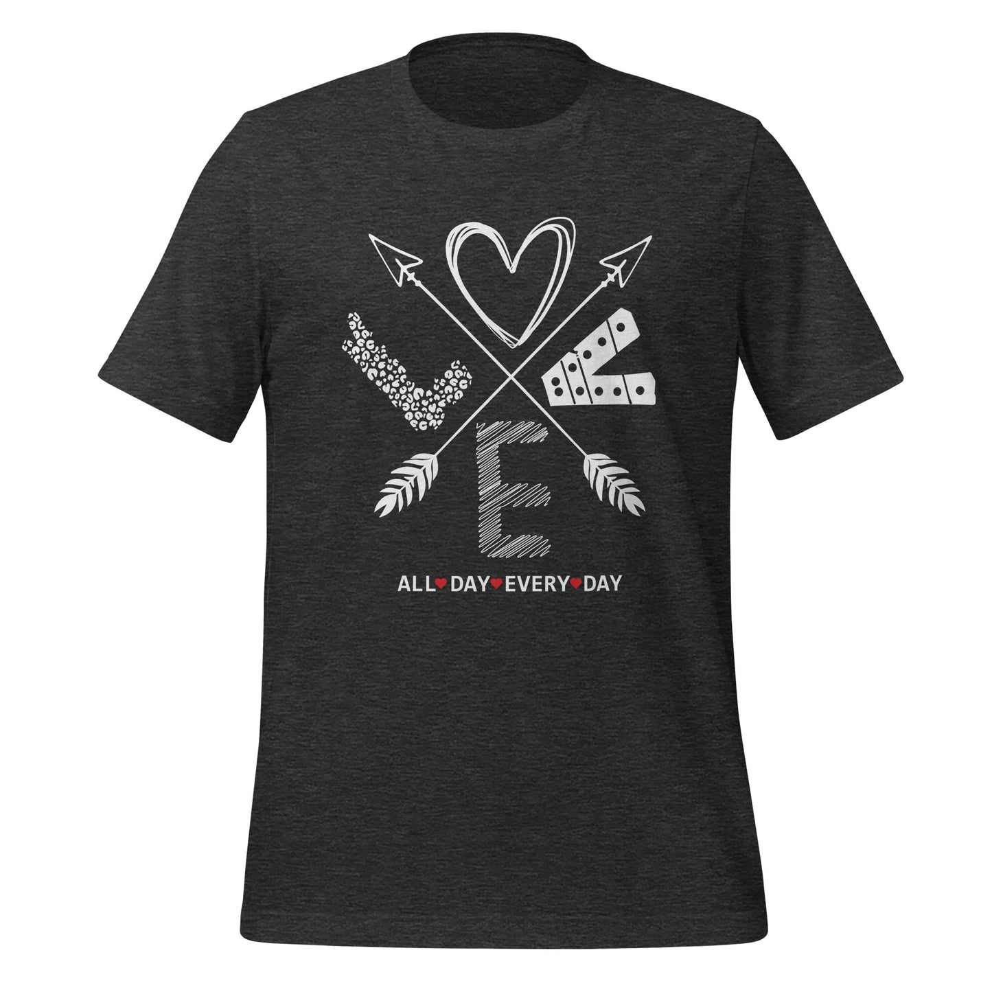 Love All Day Every Day Quality Cotton Bella Canvas Adult T-Shirt