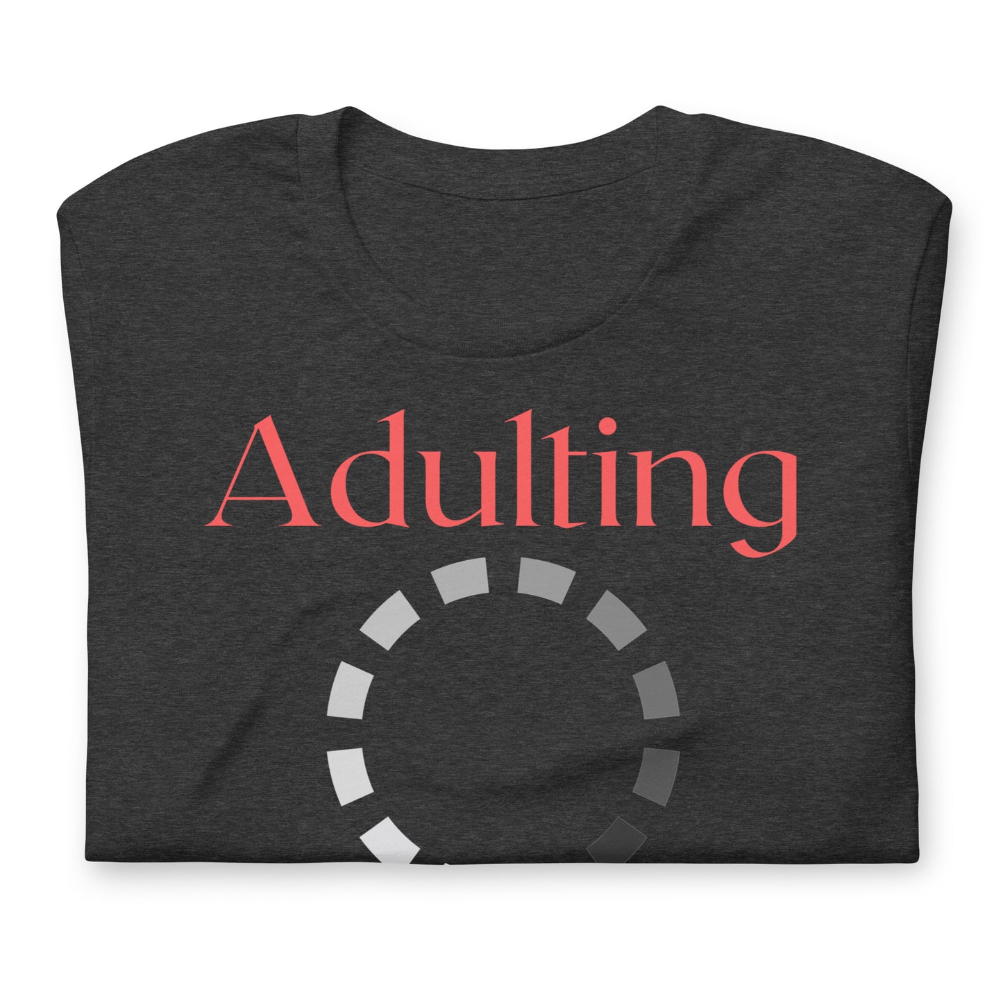 Adulting, Please Wait Quality Cotton Bella Canvas Adult T-Shirt