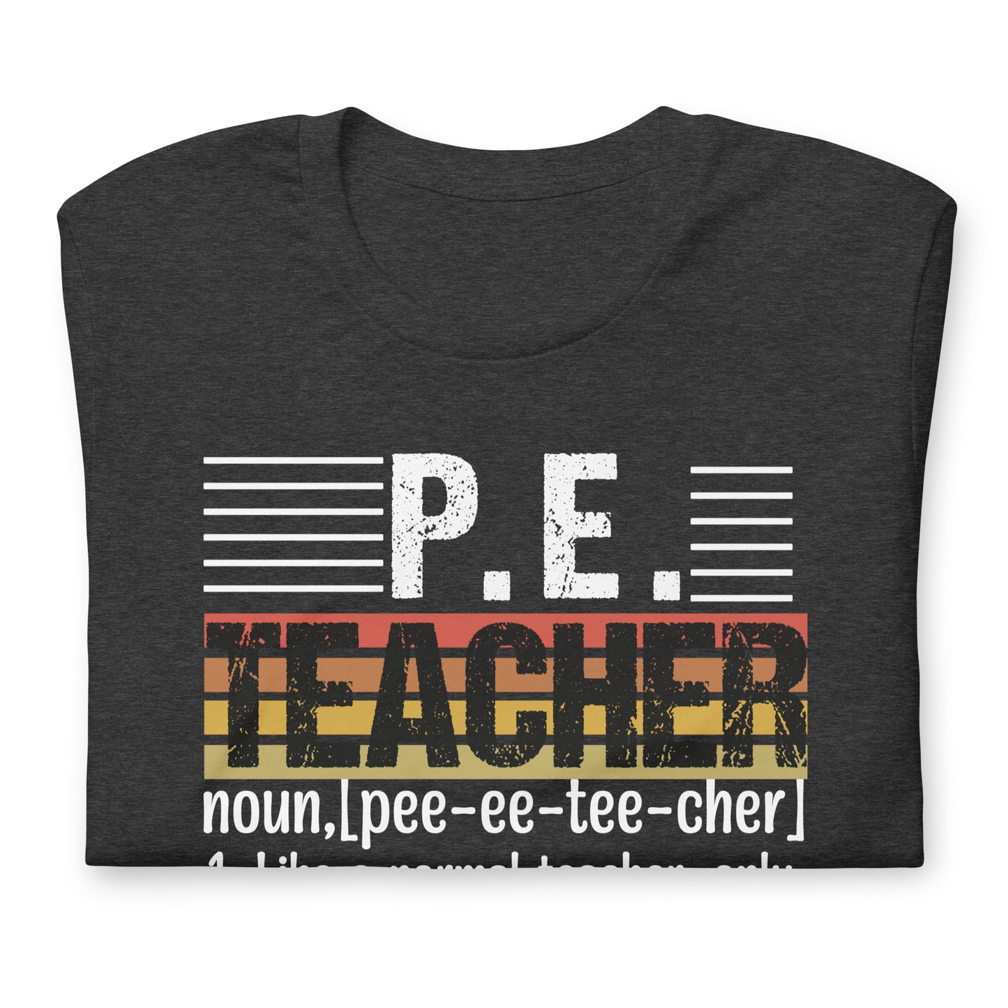 P.E. Teacher's Funny Definition Bella Canvas Adult T-Shirt